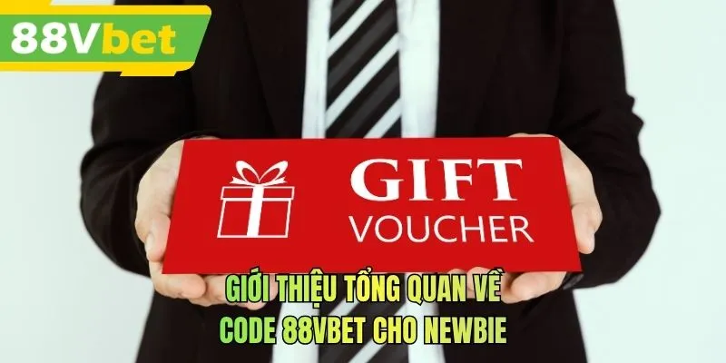 Giới thiệu tổng quan về code 88VBET cho newbie