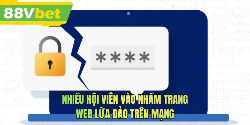 Nhiều hội viên vào nhầm trang web lừa đảo trên mạng