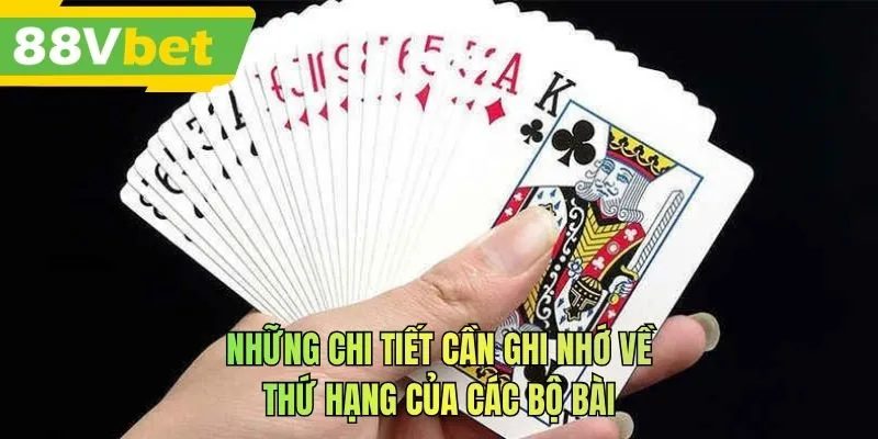 Những chi tiết cần ghi nhớ về thứ hạng của các bộ bài