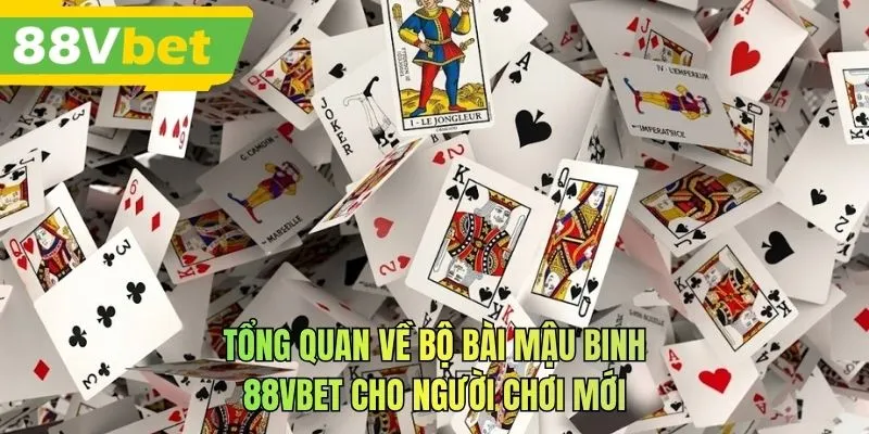 Tổng quan về bộ bài mậu binh 88VBET cho người chơi mới